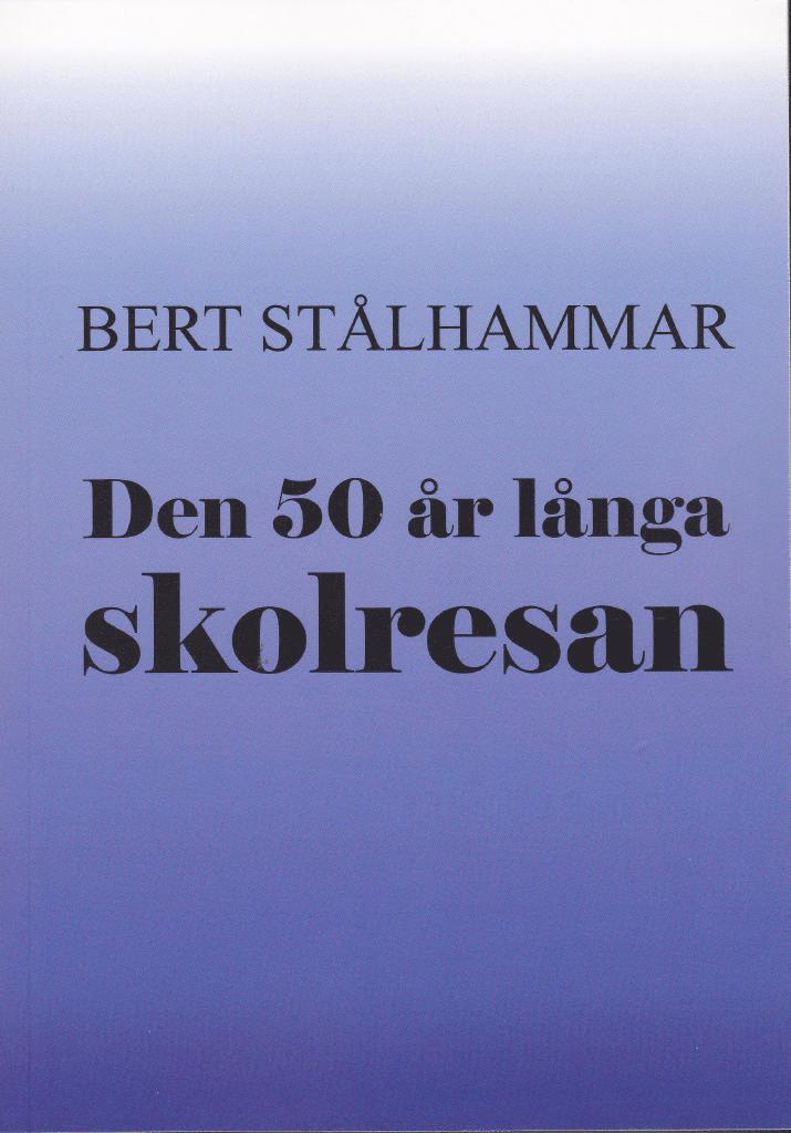 Bert Stålhammar - Den 50 år långa skolresan, Häftad