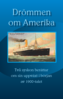 bokomslag Drömmen om Amerika : två syskon berättar om sin uppväxt i början av 1900-talet
