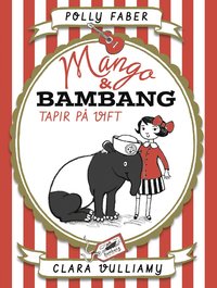 bokomslag Mango & Bambang. Tapir på vift
