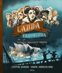 bokomslag Ladda kanonerna : Sveriges farligaste pirater
