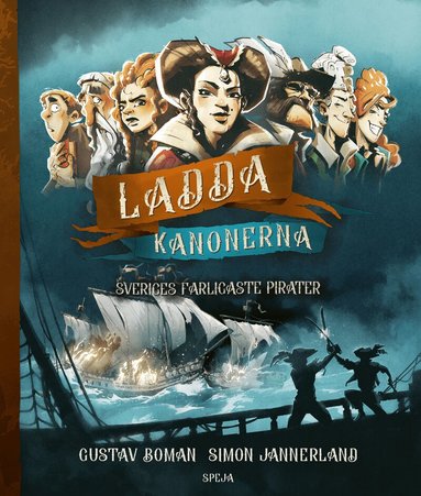 Gustav Boman - Ladda kanonerna : Sveriges farligaste pirater, Inbunden