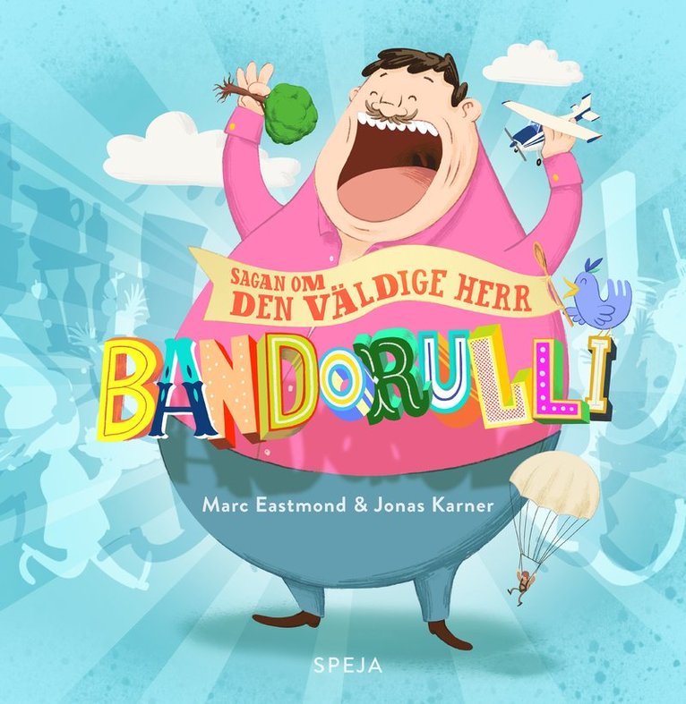 Marc Eastmond, Jonas Karner - Sagan om den väldige Herr Bandorulli, Inbunden