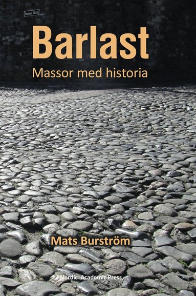 Mats Burström - Barlast: Massor med historia, Inbunden