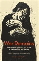 bokomslag War remains : mediations of suffering and death in the era of the World Wars