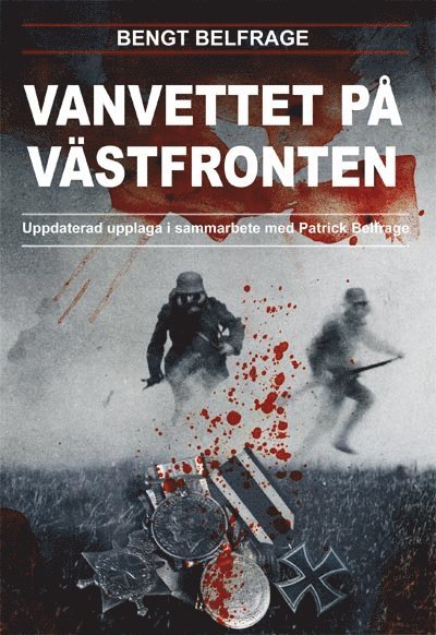 Bengt Belfrage - Vanvettet på västfronten : ur kapten Carl Belfrages dagbok Krigsminnen, Storpocket
