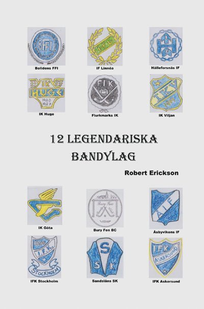 Robert Erickson - 12 Legendariska Bandylag, Häftad