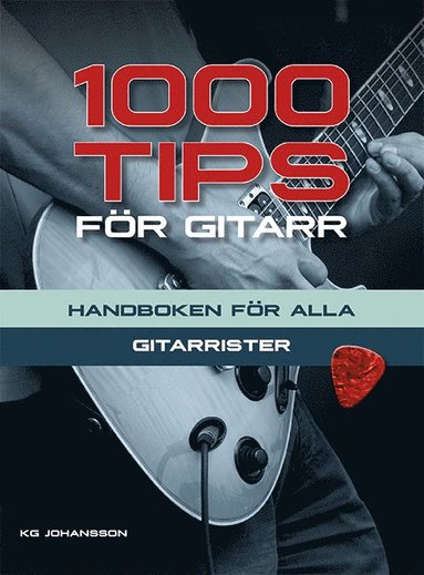 bokomslag 1000 tips för gitarr : handboken för alla gitarrister