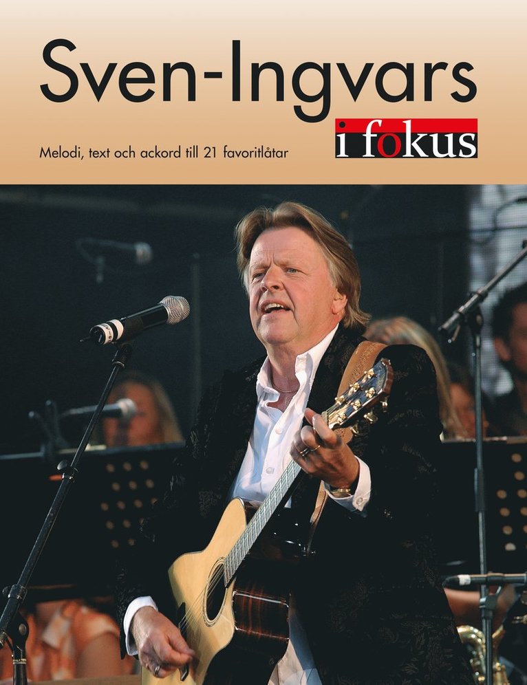 Sven-Ingvars i Fokus : melodi, text och ackord till 21 favoritlåtar, Häftad