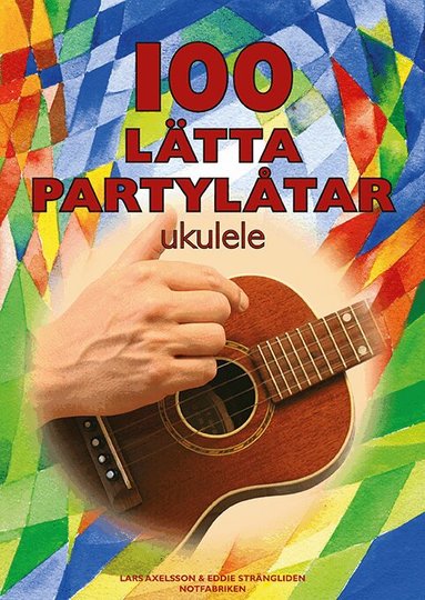 Lars Axelsson, Eddie Strängliden - 100 lätta Partylåtar ukulele, Häftad