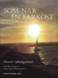 bokomslag Som när en farkost : körsvit i allhelgonatid - Partitur/Kör SATB
