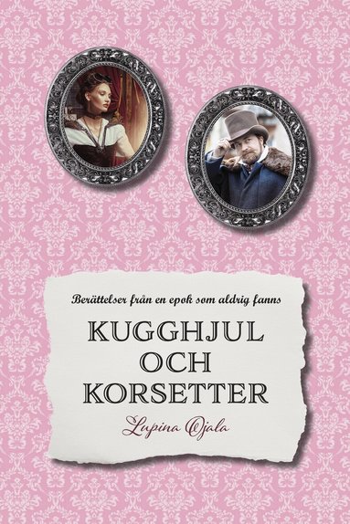 Lupina Ojala - Kugghjul och korsetter, Häftad