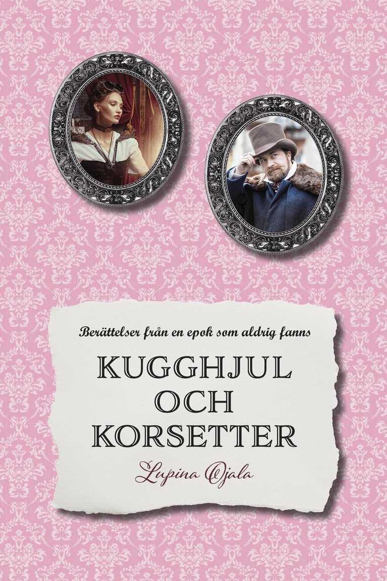 Lupina Ojala - Kugghjul och korsetter, Häftad