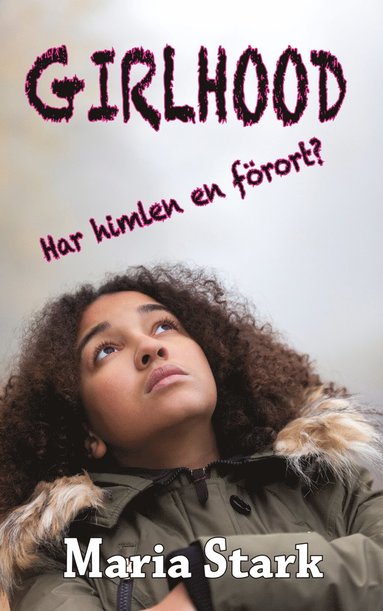 bokomslag Girlhood : har himlen en förort?