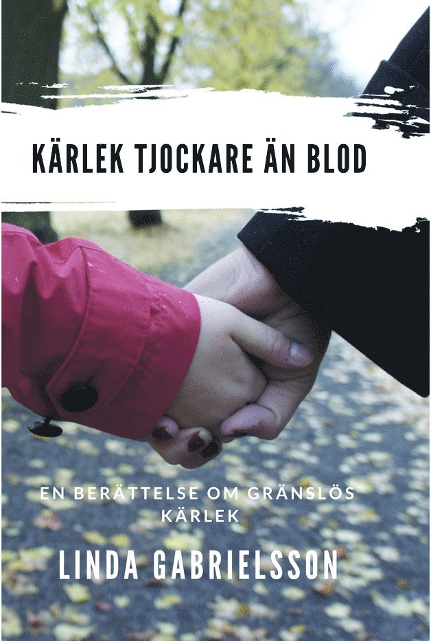 Linda Gabrielsson - Kärlek tjockare än blod, Inbunden