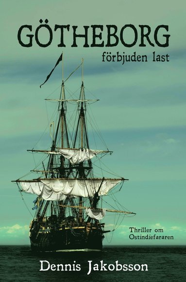 bokomslag Götheborg : förbjuden last