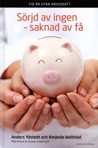 bokomslag Tio år utan arvsskatt : sörjd av ingen, saknad av få