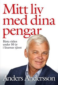 bokomslag Mitt liv med dina pengar : bästa råden under 50 år i läsarnas tjänst