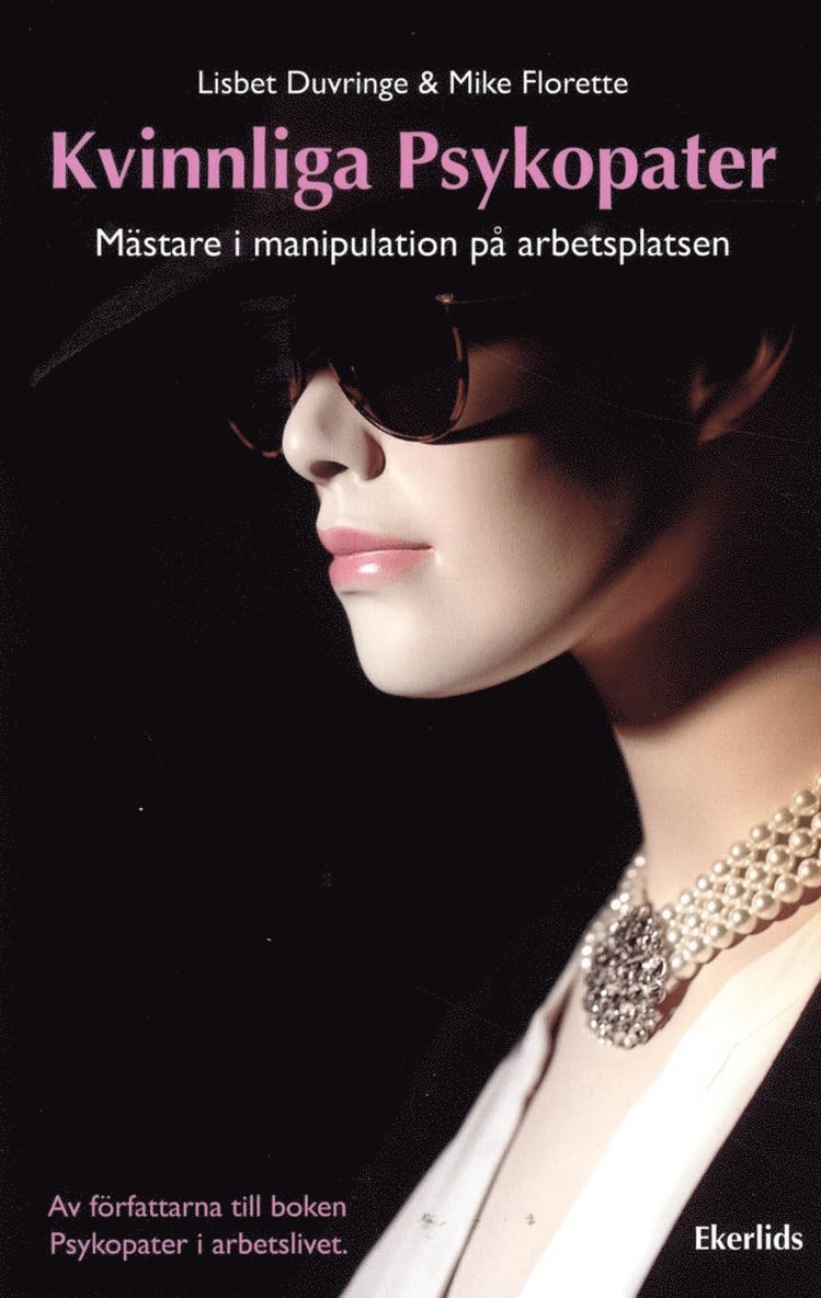 Kvinnliga psykopater : mästare i manipulation på arbetsplatsen 1