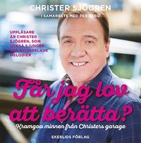 bokomslag Får jag lov att berätta? :  kramgoa minnen från Christers garage
