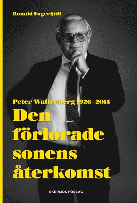 Den förlorade sonens återkomst : Peter Wallenberg 1926-2015 1