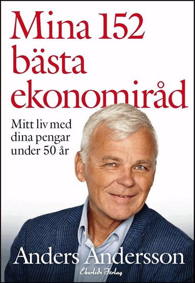 Anders Andersson - Mina 152 bästa ekonomiråd - mitt liv med dina pengar under 50 år, Storpocket