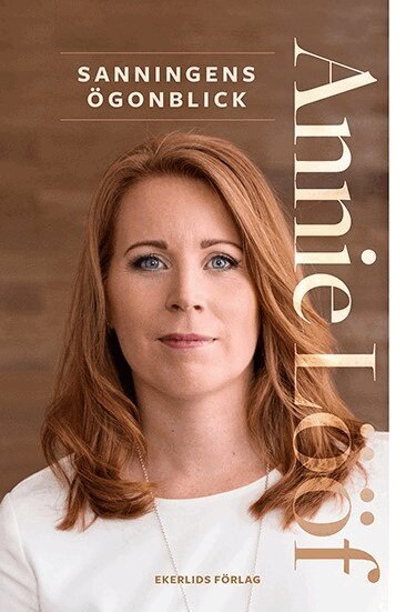Annie Lööf - Sanningens ögonblick, Inbunden