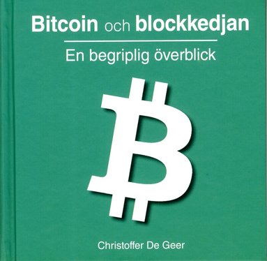 Christoffer De Geer - Bitcoin och blockkedjan : en begriplig överblick, Inbunden