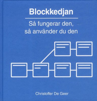 bokomslag Blockkedjan : Så fungerar den, så använder du den