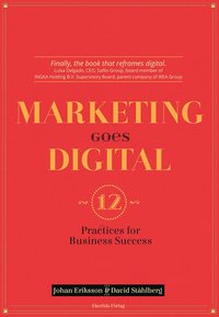 bokomslag Marketing goes digital : 12 Practices for business success