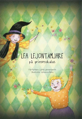 Lotte Vikléa, fd Lannerberth - Lea Lejontämjare på prinsesskalas, Inbunden