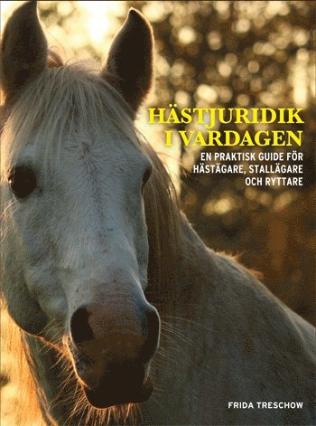 Frida Treschow - Hästjuridik i vardagen, Häftad
