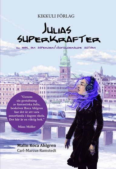Malin Roca Ahlgren - Julias superkrafter : en bok om asperger/högfungerande autism, Inbunden