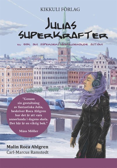 Julias superkrafter : en bok om asperger/högfungerande autism 1
