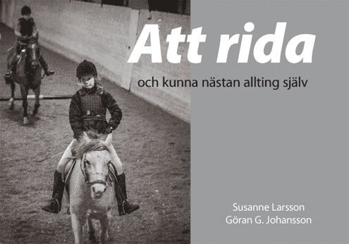 Att rida och kunna nästan allting själv