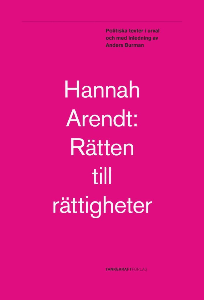 Hannah Arendt - Rätten till rättigheter: Politiska texter, Häftad