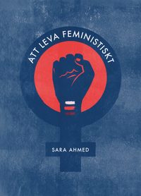bokomslag Att leva feministiskt