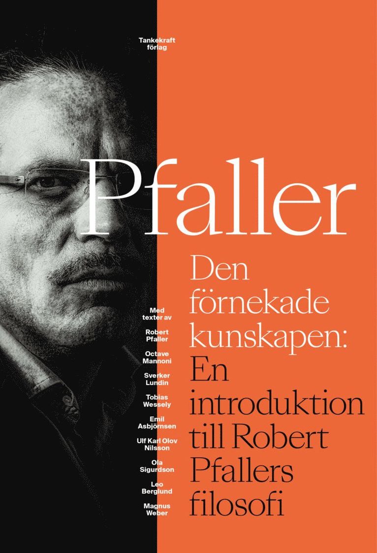 Den förnekade kunskapen: En introduktion till Robert Pfallers filosofi 1