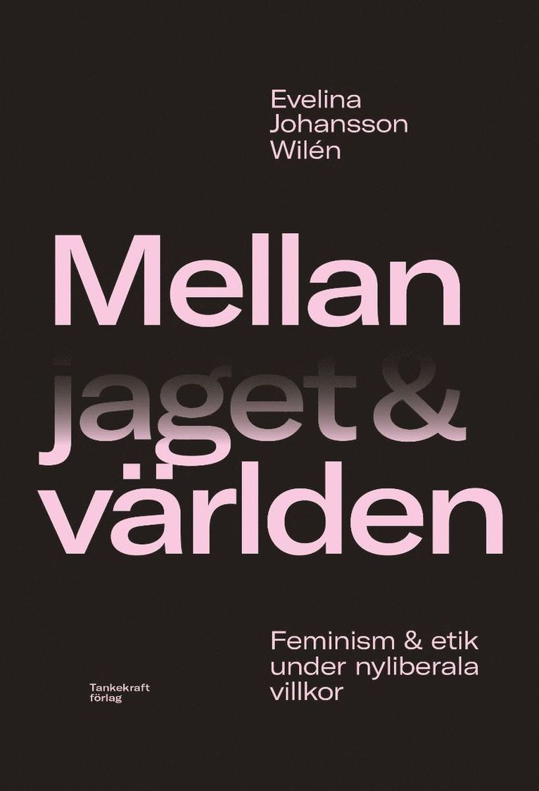 Evelina Johansson Wilén - Mellan jaget och världen, Häftad