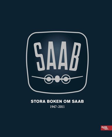 Stora boken om SAAB 1947-2011, Inbunden
