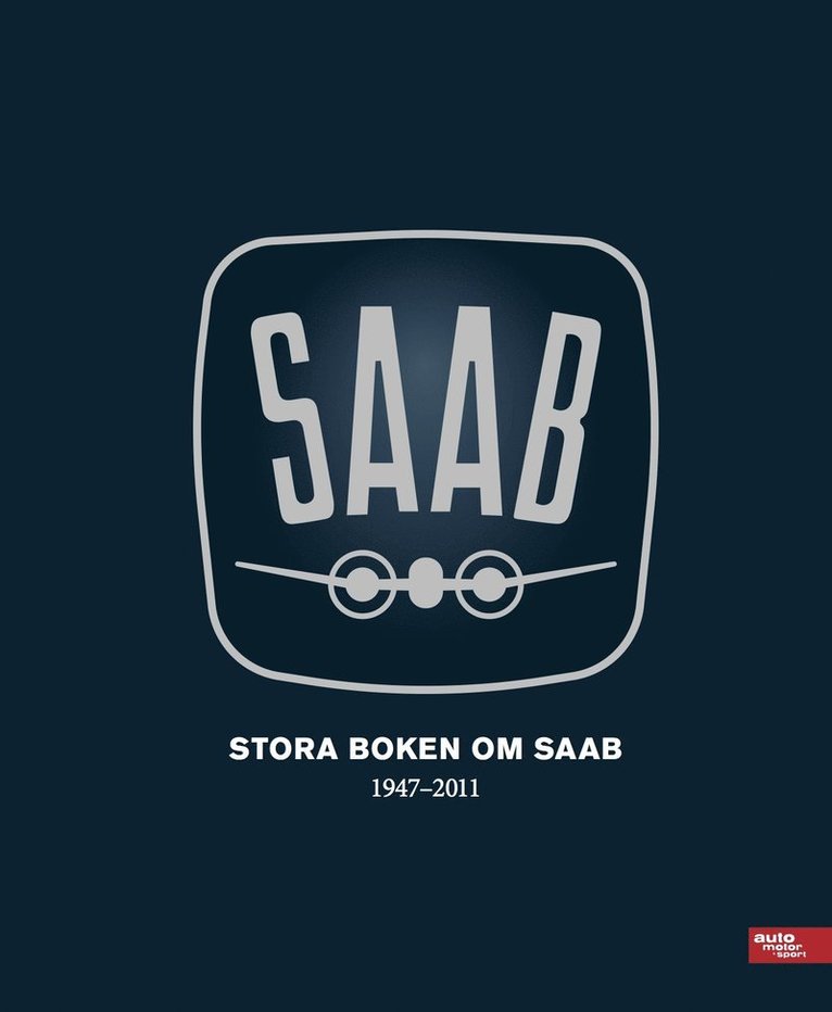 Stora boken om SAAB 1947-2011 1