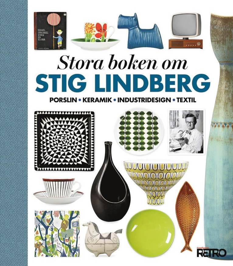 Stora boken om Stig Lindberg : porslin, keramik, industridesign, textil 1