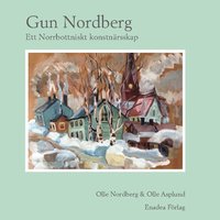 bokomslag Gun Nordberg : ett norrbottniskt konstnärskap