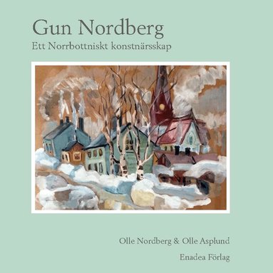 Olle Nordberg, Olle Asplund - Gun Nordberg : ett norrbottniskt konstnärskap, Inbunden