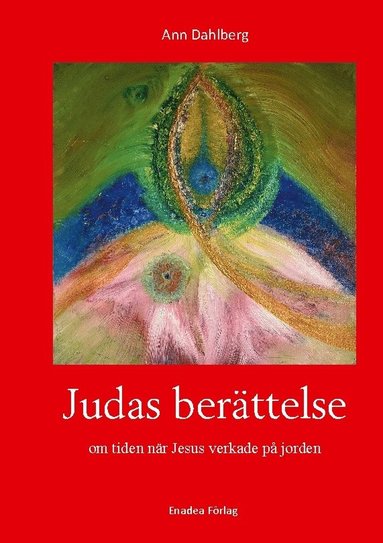 bokomslag Judas berättelse : om tiden när Jesus verkade på jorden