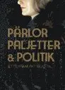 Pärlor paljetter & politik : ett dynamiskt 1920-tal, Häftad