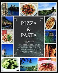 bokomslag Pizza & Pasta : traditionella och moderna recept från det italienska köket