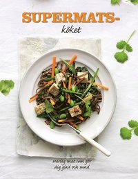 bokomslag Supermatsköket : härlig mat som gör dig sund och glad