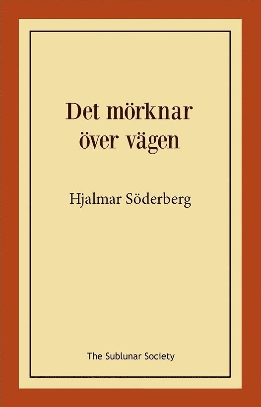 Hjalmar Söderberg - Det mörknar över vägen, Häftad