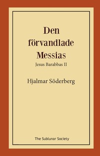 bokomslag Den förvandlade Messias : Jesus Barabbas II