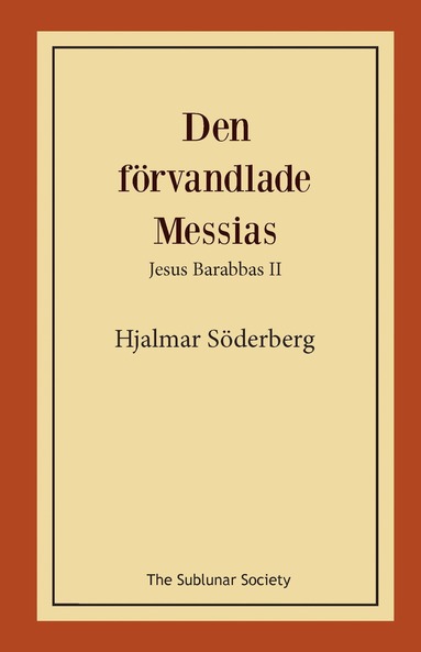 bokomslag Den förvandlade Messias : Jesus Barabbas II